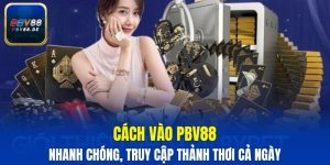 Cách vào PBV88