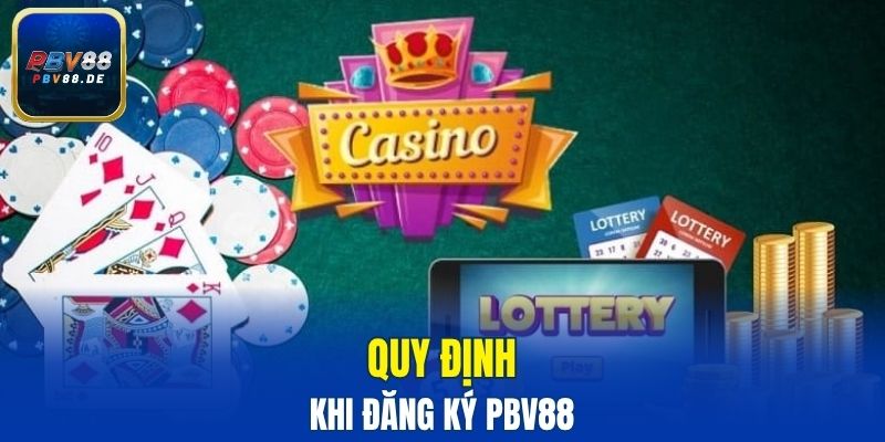 Những quy định, yêu cầu khi đăng ký PBV88