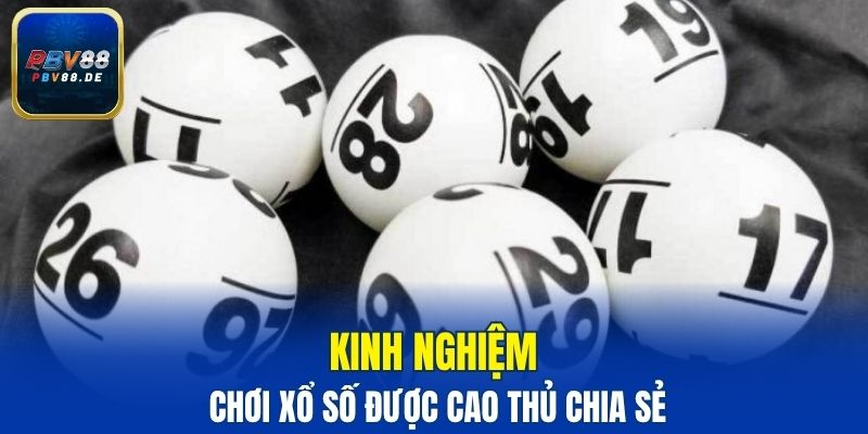 Kinh nghiệm chơi xổ số PBV88 được chia sẻ 