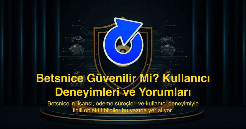 Betsnice Güvenilir Mi? Kullanıcı Deneyimleri ve Yorumları