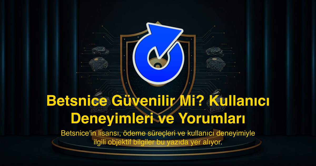 Betsnice Güvenilir Mi? Kullanıcı Deneyimleri ve Yorumları