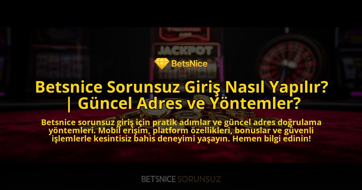 Betsnice-Sorunsuz-Giris-Nasil-Yapilir-Guncel-Adres-ve-Yontemler-overlay-1769538496.jpg