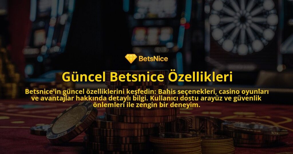 Guncel-Betsnice-Ozellikleri-overlay-1769252249.jpg