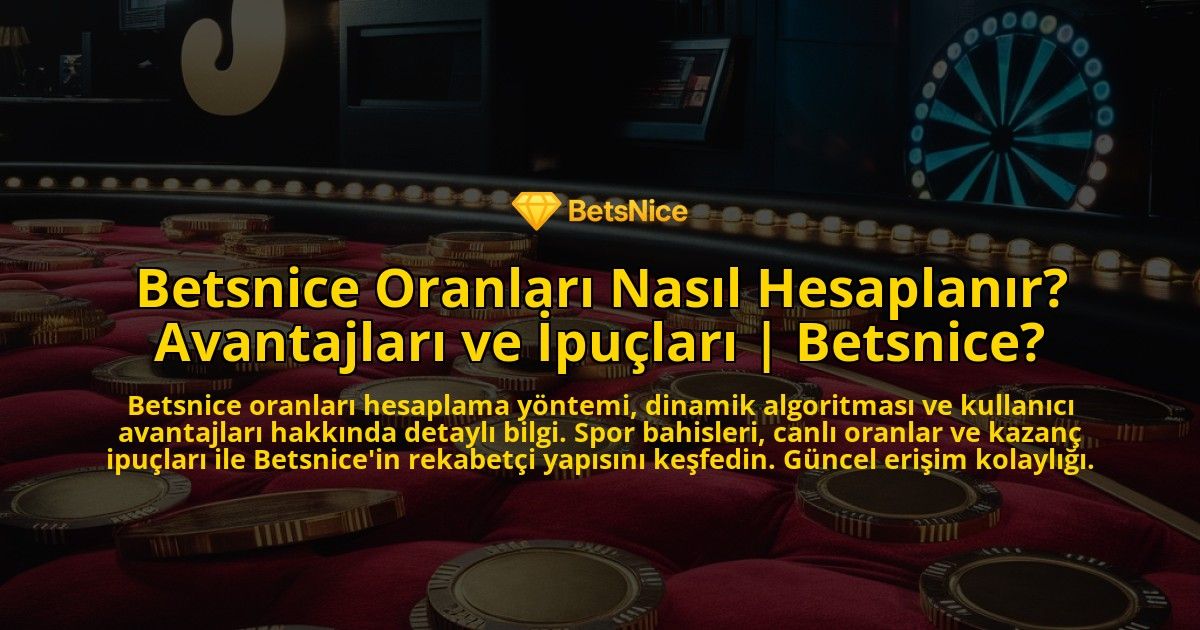 Betsnice-Oranlari-Nasil-Hesaplanir-Avantajlari-ve-Ipuclari-Betsnice-overlay-1771768180.jpg
