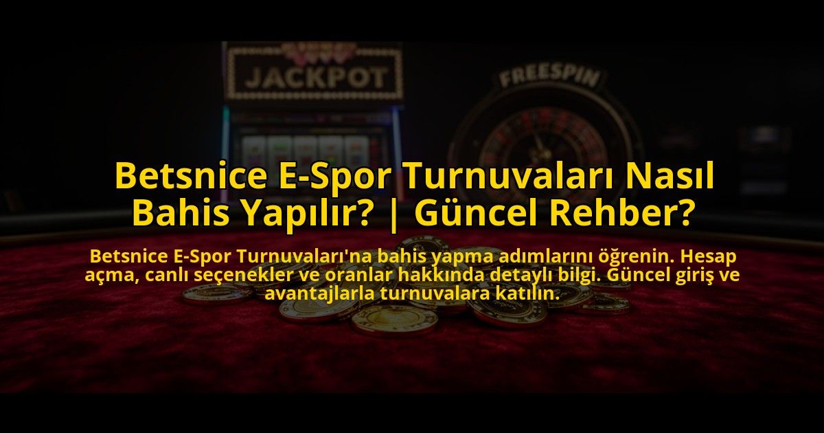 Betsnice-E-Spor-Turnuvalari-Nasil-Bahis-Yapilir-Guncel-Rehber-overlay-1772885653.jpg