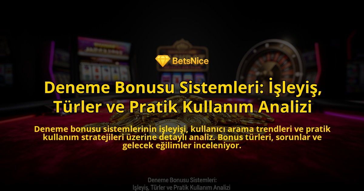 Deneme-Bonusu-Sistemleri-Isleyis-Turler-ve-Pratik-Kullanim-Analizi-overlay-1776701398.jpg