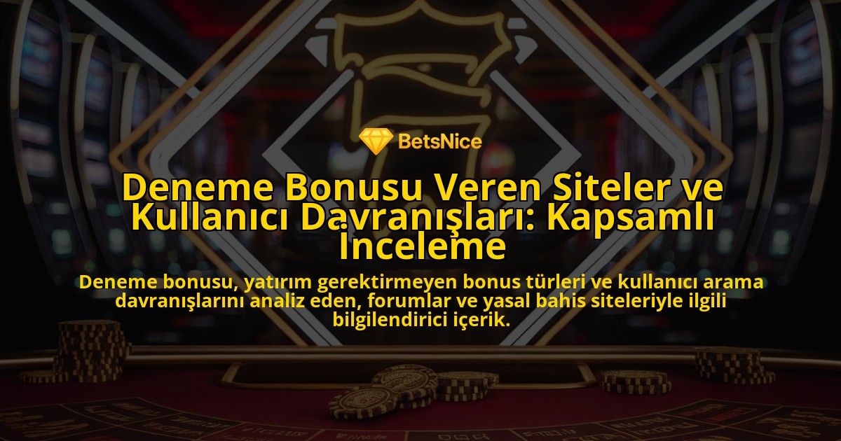 Deneme-Bonusu-Veren-Siteler-ve-Kullanici-Davranislari-Kapsamli-Inceleme-overlay-1778198742.jpg
